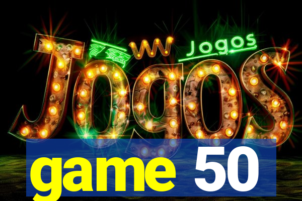 game 50